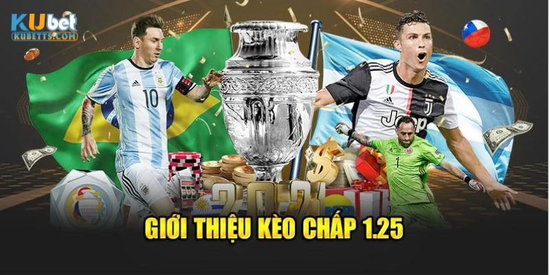 Giới thiệu kèo chấp 1.25 là gì? 
