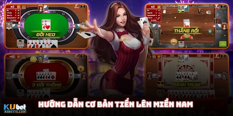 Hướng dẫn cơ bản tiến lên miền Nam cho mọi cấp độ