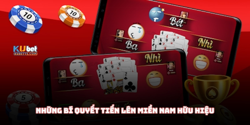 Những bí quyết tiến lên miền Nam hữu hiệu được đúc kết bởi nhiều cao thủ