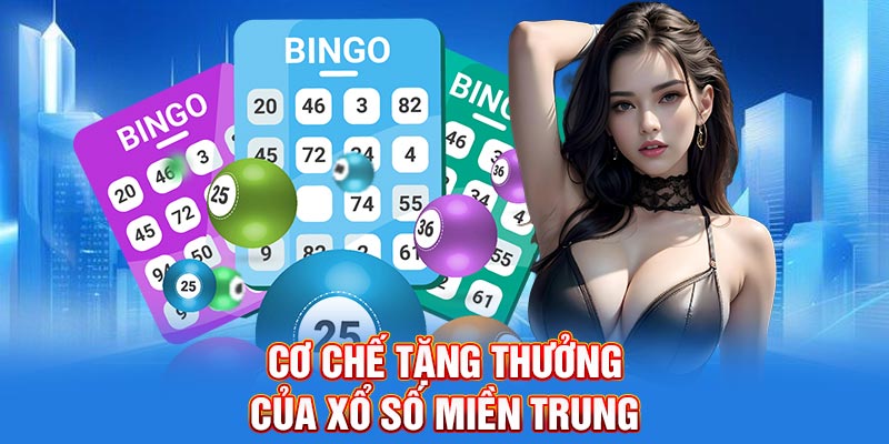 Cơ chế tặng thưởng của xổ số miền trung